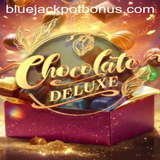 ChocolateDeluxe: Unwrapping the Sweet Sensations of 'BLUE JACKPOT'