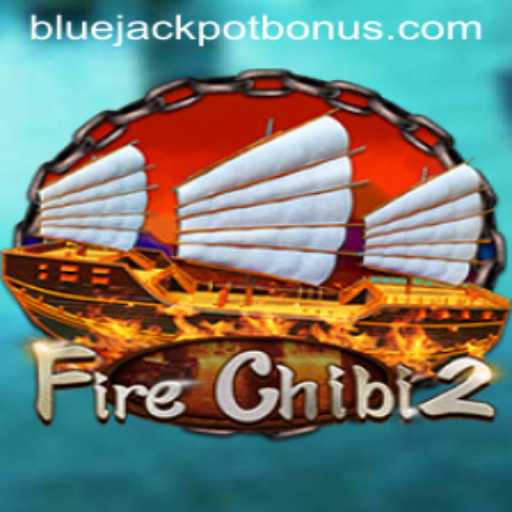 Explore the Thrilling World of FireChibi2 and Uncover the BLUE JACKPOT