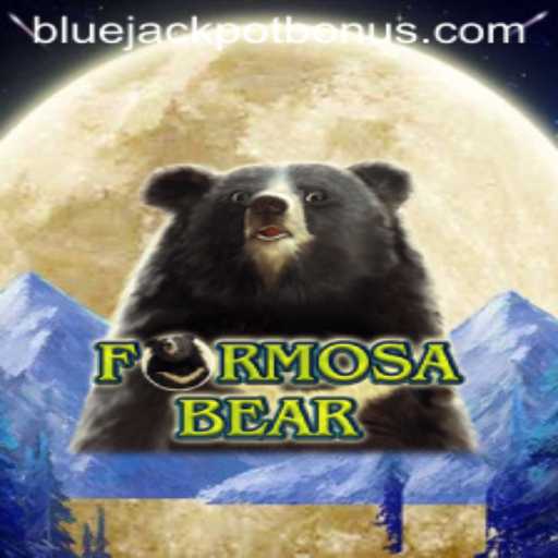 Exploring the Exciting World of 'FormosaBear' with BLUE JACKPOT