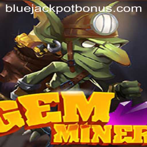 Unveiling GemMiner: Experience the Thrill of the BLUE JACKPOT