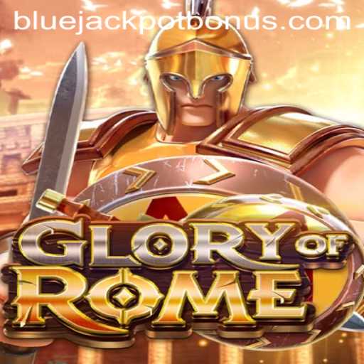 Experience the Thrill of GloryofRome: Unveiling the BLUE JACKPOT