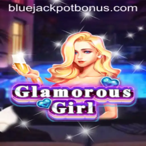 Discover GlamorousGirl and the Thrill of the BLUE JACKPOT