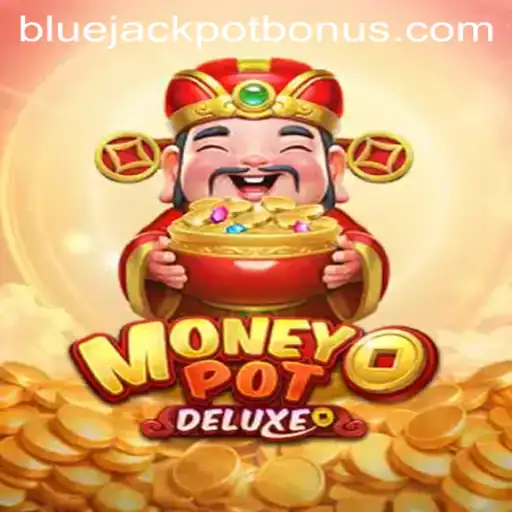 Unveiling MoneyPotDELUXE: Dive into the Thrilling World of BLUE JACKPOT