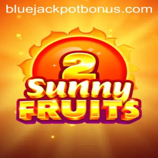 Explore the Exciting World of SunnyFruits2 and the Thrill of the BLUE JACKPOT