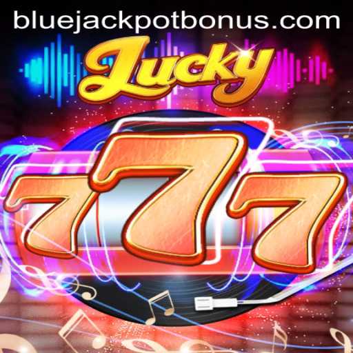 Lucky777 Game: Explore the Exciting World of the BLUE JACKPOT