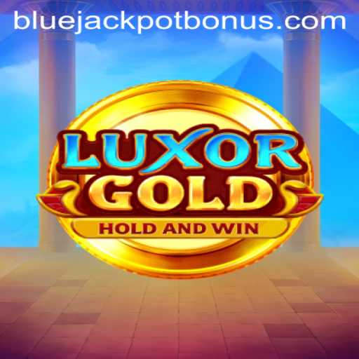Explore the Exciting World of LuxorGold and the Thrilling BLUE JACKPOT