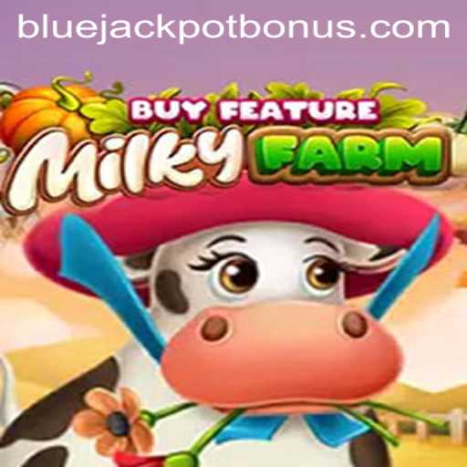 MilkyFarmBuyFeature: Exploring the Enchantment of Blue Jackpot