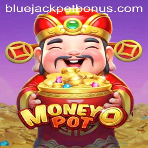MoneyPot: Delve into the Excitement of BLUE JACKPOT