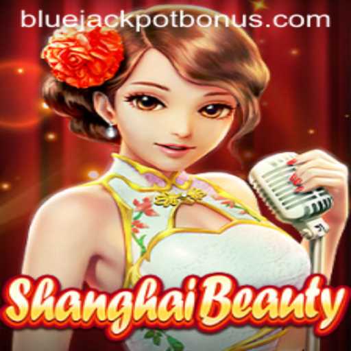 ShanghaiBeauty: Dive into the Mesmerizing World of BLUE JACKPOT