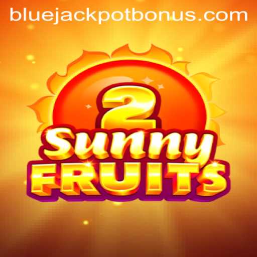Explore the Exciting World of SunnyFruits2 and the Thrill of the BLUE JACKPOT